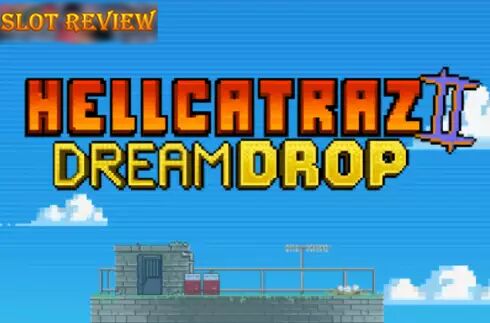 Hellcatraz 2 Dream Drop